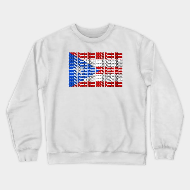 100% Puerto Rican Crewneck Sweatshirt by MiamiTees305